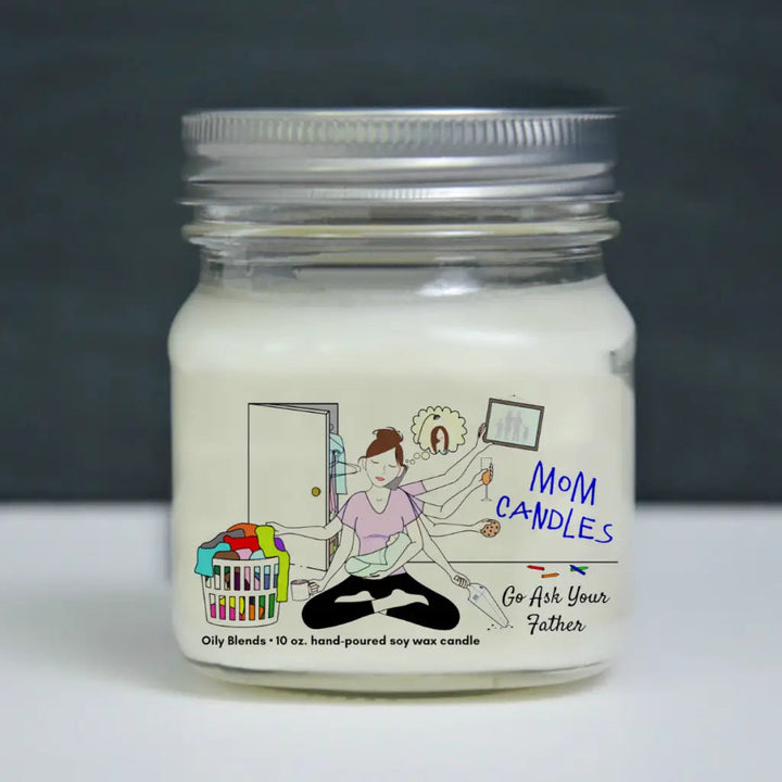 Mom Candles - 50 Hour Burn Time Soy Wax - Go Ask Your Father