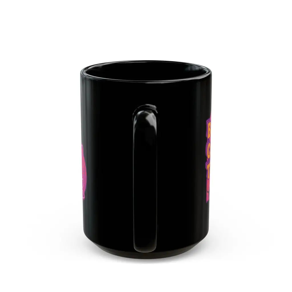 Bold black mug with Boujee Coffee Time™ neon design. Available in 11 oz and 15 sizes. A glam ceramic gift