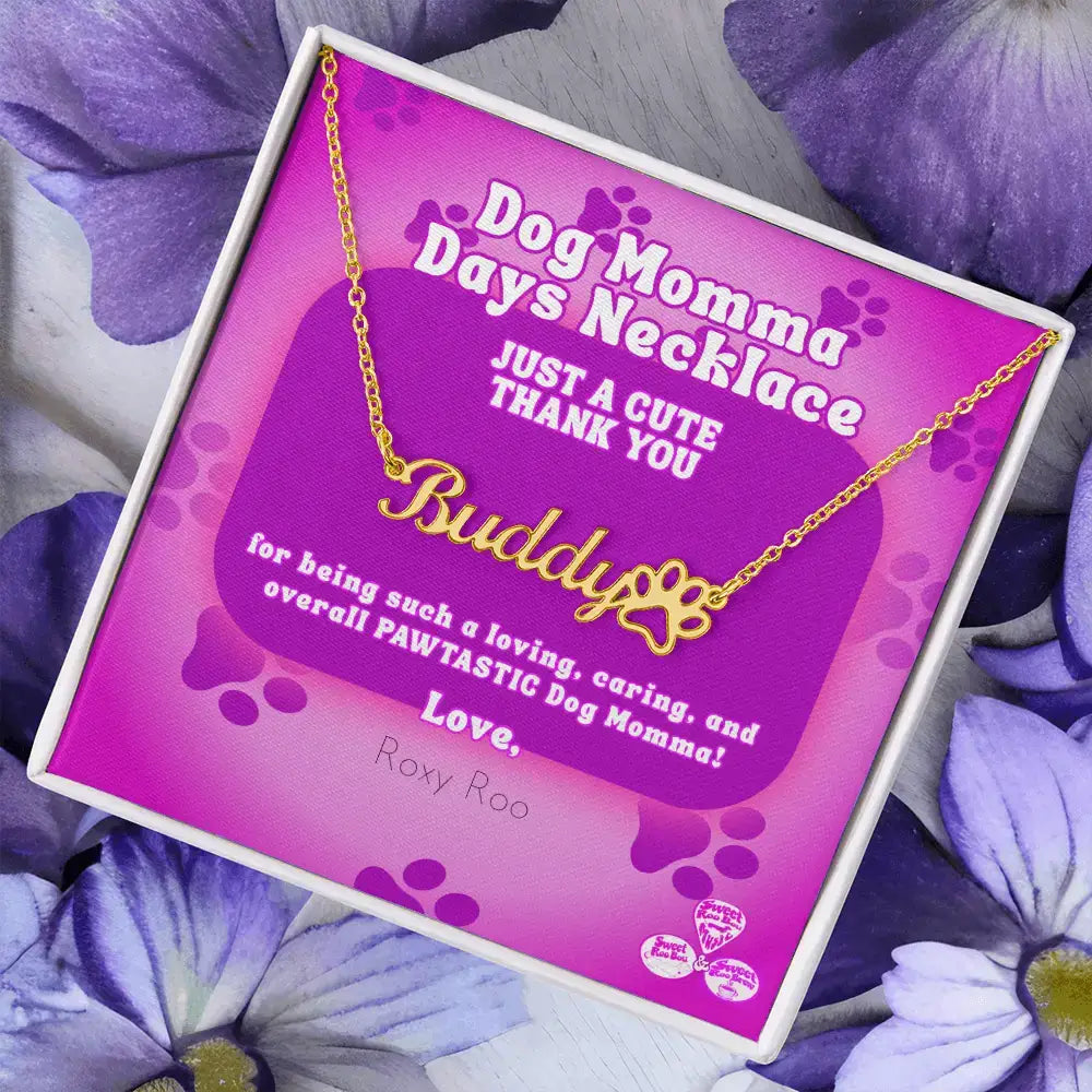 Celebrate Dog Momma Days™ any day of the year with our personalized necklace featuring your favorite pet name and a paw