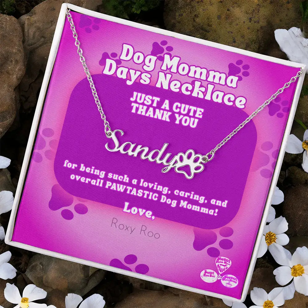 Celebrate Dog Momma Days™ any day of the year with our personalized necklace featuring your favorite pet name and a paw
