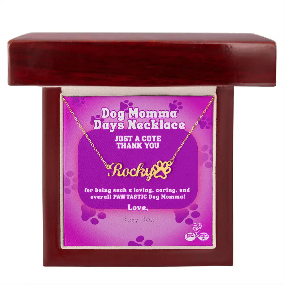 Celebrate Dog Momma Days™ any day of the year with our personalized necklace featuring your favorite pet name and a paw