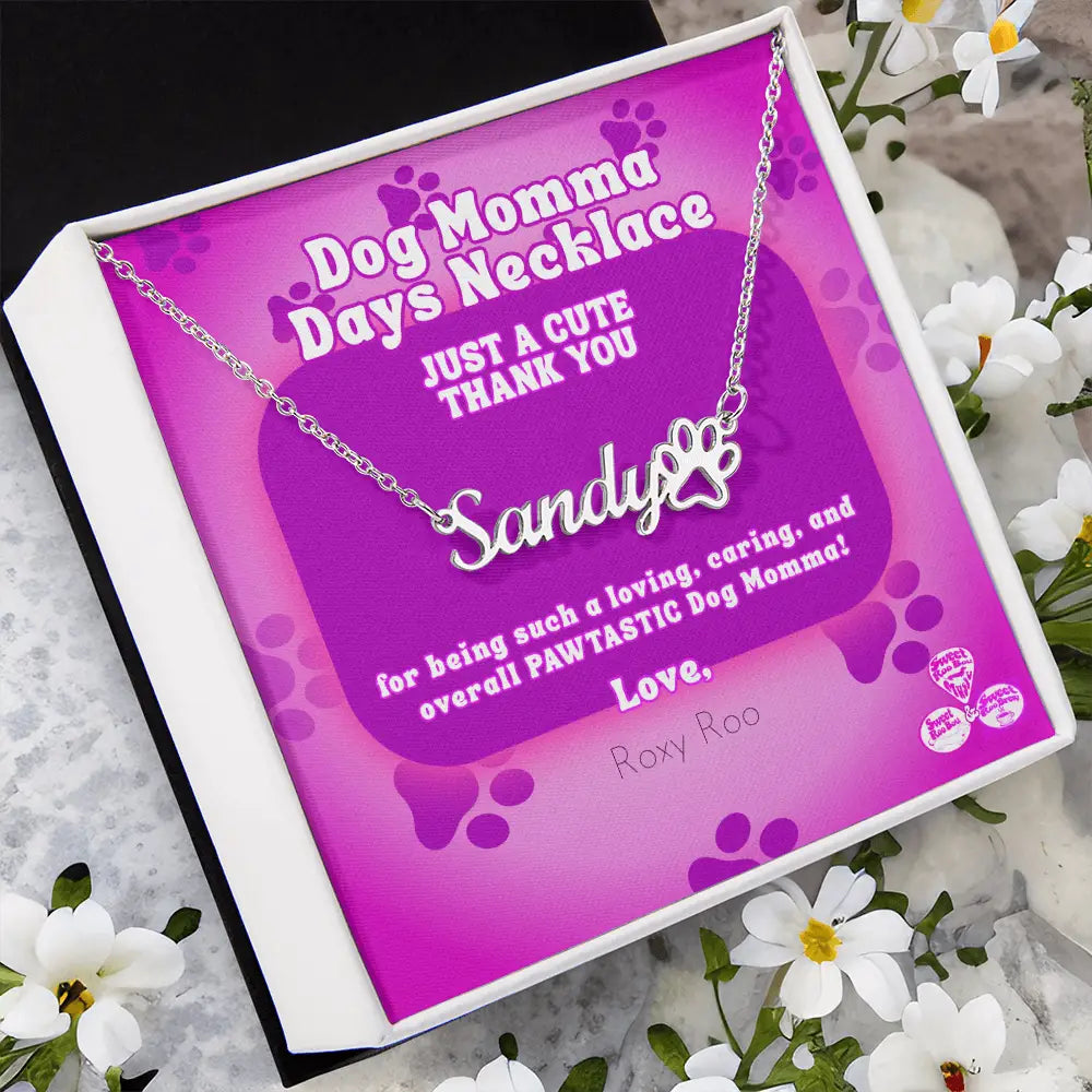 Celebrate Dog Momma Days™ any day of the year with our personalized necklace featuring your favorite pet name and a paw