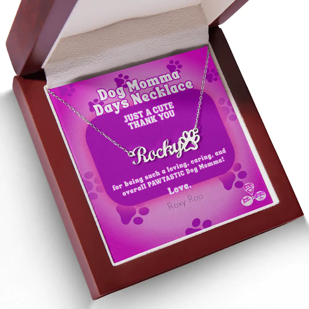 Celebrate Dog Momma Days™ any day of the year with our personalized necklace featuring your favorite pet name and a paw